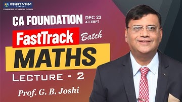 Lecture 02 | CA Foundation Fastrack | For December 2023 Exam | Maths | Prf. G.B. Joshi
