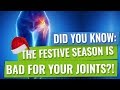 Why the Festive Season isn't Good for Your Joints