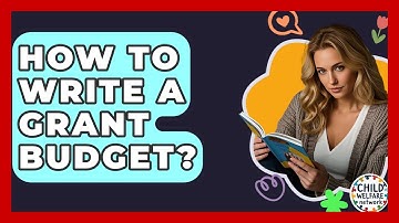 How To Write A Grant Budget? - Child Welfare Network