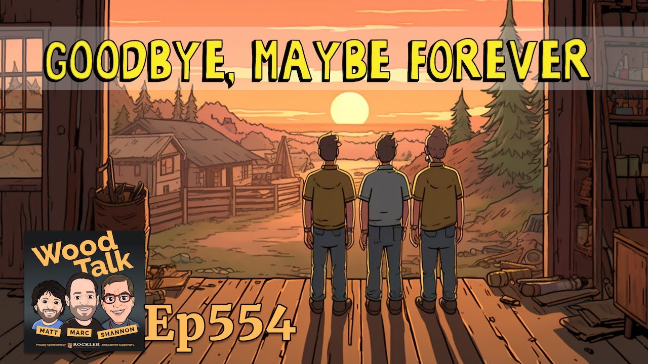 Прощай, может быть, навсегда | Wood Talk 554