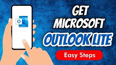 How To Get Microsoft Outlook Lite: Email App In Android/IOS