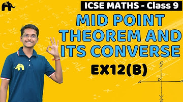 Mid Point Theorem and its Converse  Class 9 ICSE Maths | Selina Chapter 12 | Ex12(B)
