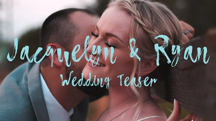 Jacquelyn & Ryan - Wedding Teaser
