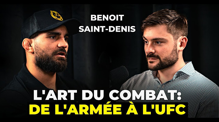 Comment une Vie de Combats Forge un Homme - Benoît Saint-Denis