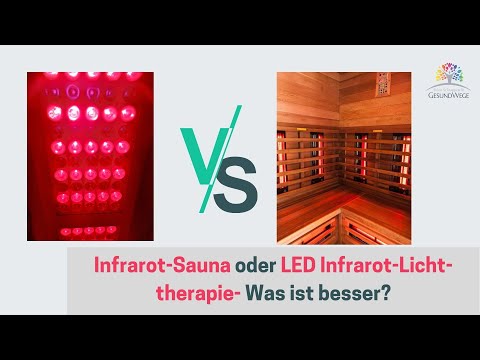 Infrarot Sauna und LED Infrarot- Lichttherapie - was ist besser?