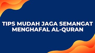 Tips Mudah Jaga Semangat Menghafal Al-Quran
