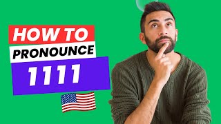 How to Pronounce 1111 as a Year and Number (Correctly) in American English