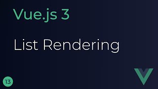 Vue JS 3 Tutorial - 13 - List Rendering