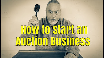 How to Start an Auction Business