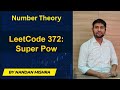 Super Pow (LeetCode 372) — Intuition, Optimized Solution &amp; Step-by-Step Code