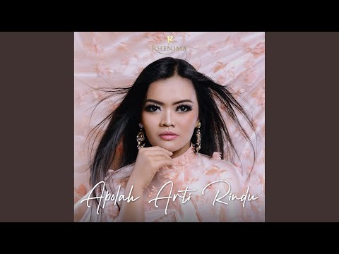 Apolah Arti Rindu - Rhenima