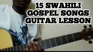 15 easy Guitar// acoustic guitar Gospel Swahili songs //Guitar tutorial //Guitar lesson