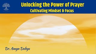 Unlocking the Power of Prayer: Cultivating Mindset & Focus