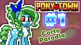 Cortos PonyTown #1 (Siendo Nuevo)