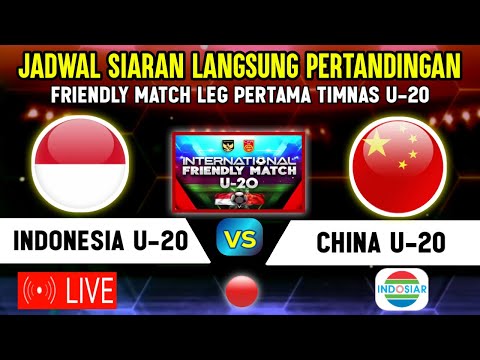 🔴LIVE INDOSIAR MALAM HARI ! INI JADWAL TIMNAS INDONESIA U-20 VS CHINA, FRIENDLY MATCH U20 LEG -1