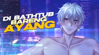 Berendam di Bathtub Sambil Ditemani Ayang | ASMR Boyfriend (Kisses, Comfort, Spicy)