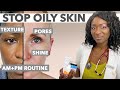 Stop oily skin  best ingredients  tips  recommended am  pm routine  control shine texture pores