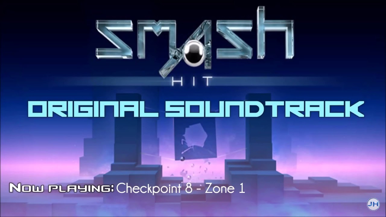 Smash Hit Checkpoint 8 Zone 1 Soundtracks-Đức Rô Soundtracks