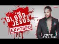 THE BLOOD OF JESUS EXPOSED | by Prophet Lovy L. Elias