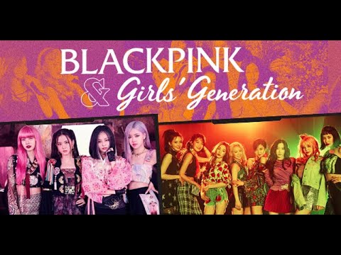 SNSD & BLACKPINK