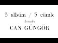 3 Albüm / 3 Cümle: Can Güngör (Teaser)