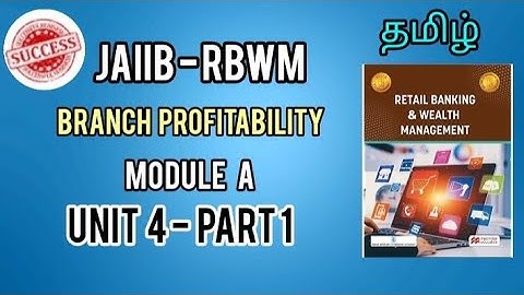 JAIIB RBWM Module A Unit 4 Part 1 in Tamil - Branch Profitability