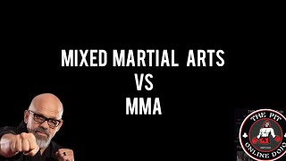 The difference between a mixture of martial arts, and MMA