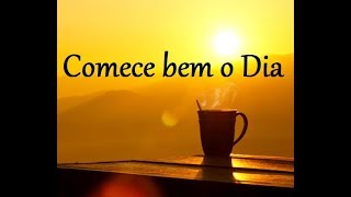 COMECE BEM O SEU DIA - Meditação da Manhã - Louise Hay