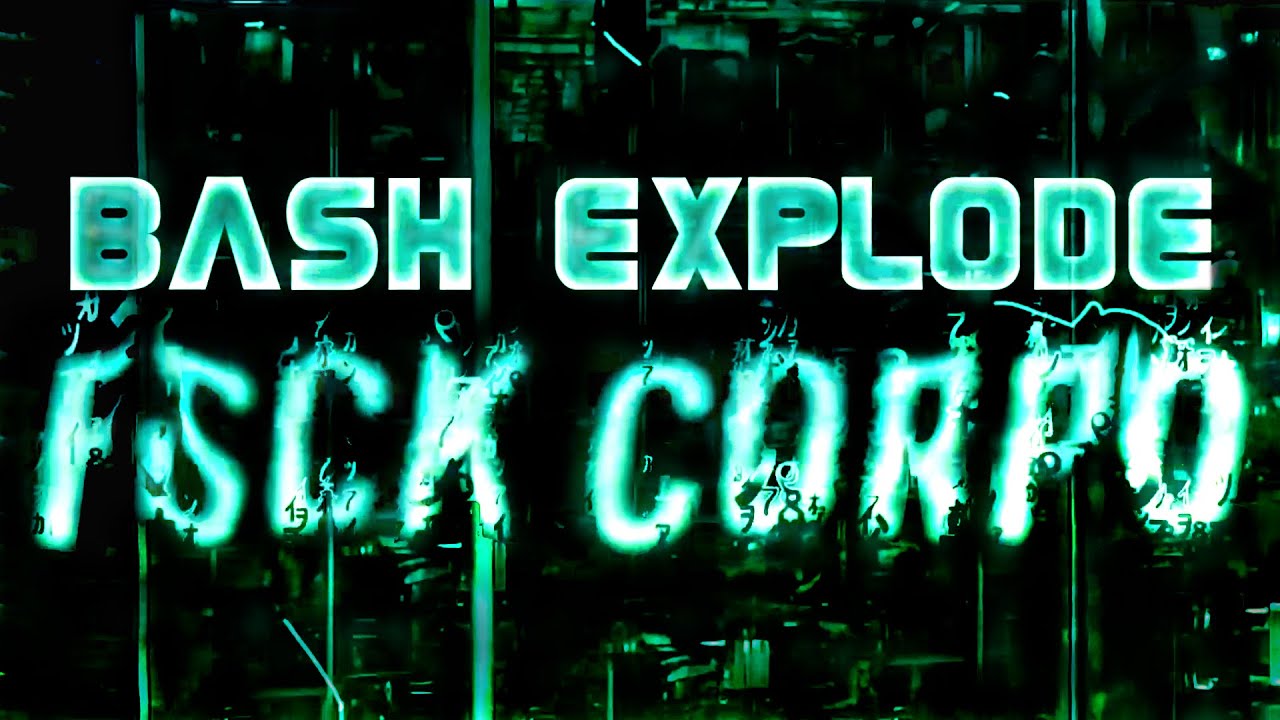 bash explode - fsck corpo (Official Music Video) - YouTube