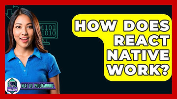 How Does React Native Work? - Next LVL Programming