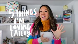 Current Favorites | 5 Things I&#39;m Loving