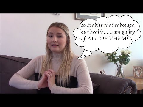 10 Daily Habits you Didn&rsquo;t Know Sabotage Your Health // I do them all!
