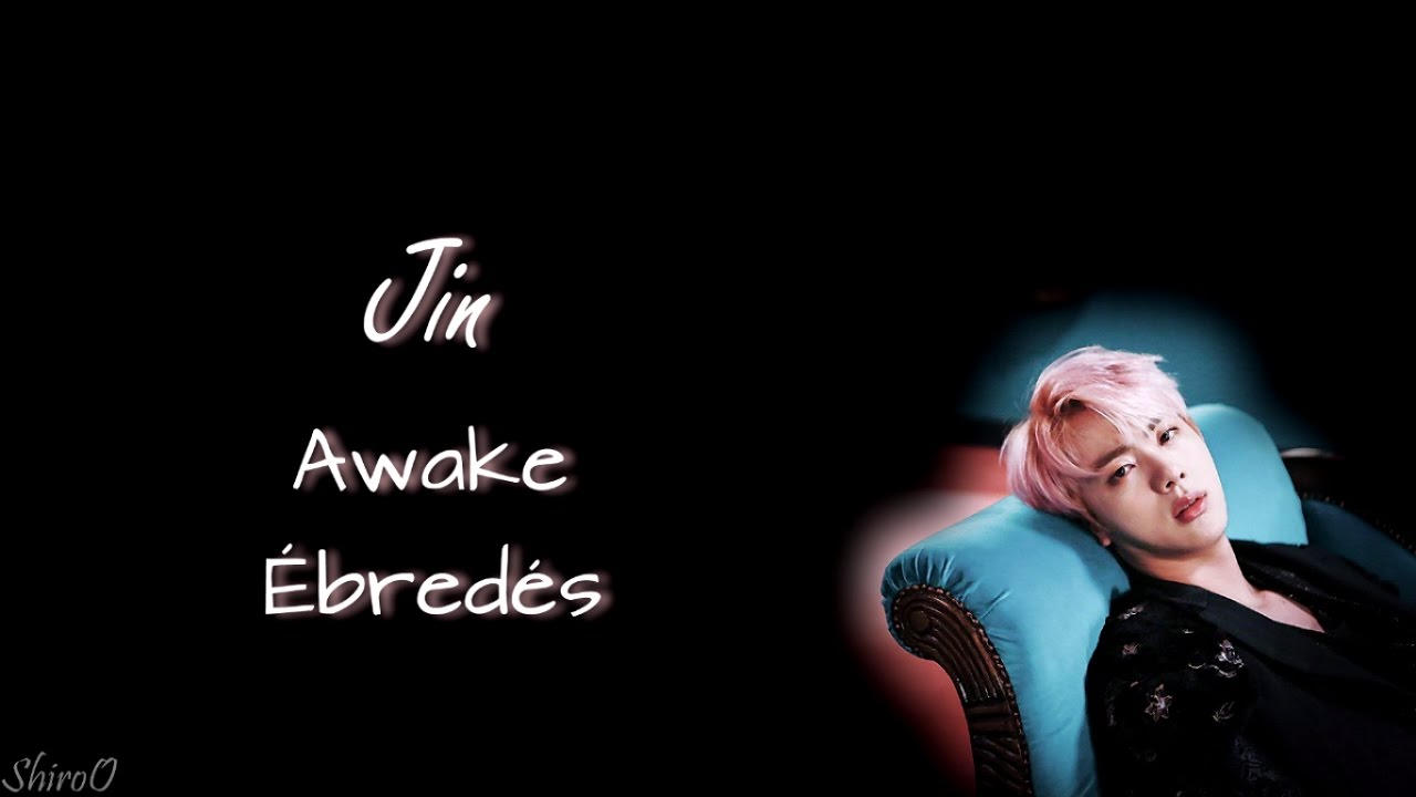 Jin (BTS) - AWAKE (Han | Rom | Hunsub.)