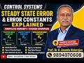 Steady State Error & Error Constants Explained | Control Systems #controlsystems #DrRan