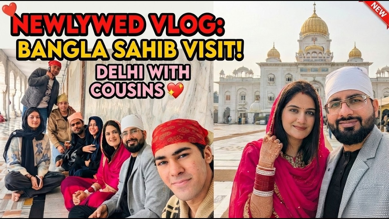 Starting Our Married Life with Blessings ✨🙏| Bangla Sahib + Family Time #vlog #viralvideo