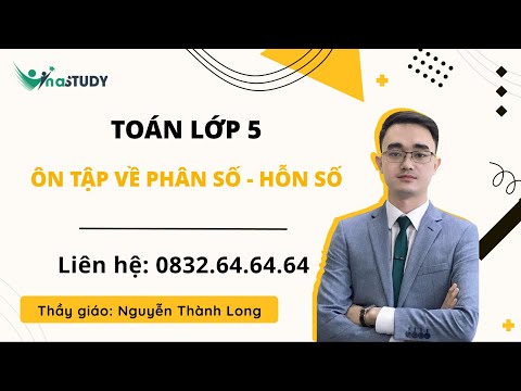 Video Toán lớp 5 - Ôn tập về phân số - hỗn số, Thầy Nguyễn... - YouTube
