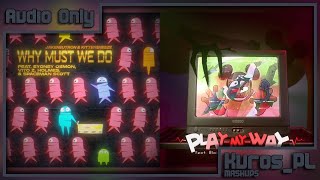 Why Must We Play My Way MASHUP || Kuros_PL Mashups