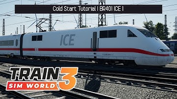 TSW3 | Cold Start Tutorial | BR401 ICE 1 | Schnellfahrstrecke Kassel - Würzburg