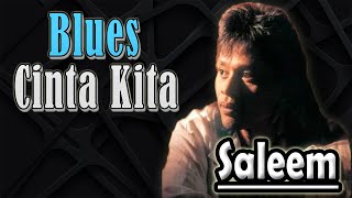 BLUES CINTA KITA - SALEEM ~ Lagu lawas malaysia - Lagu malaysia terbaik