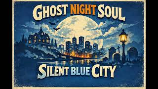 CLASİS MUSİC Silent Blue City | Ghost Night Soul screenshot 4