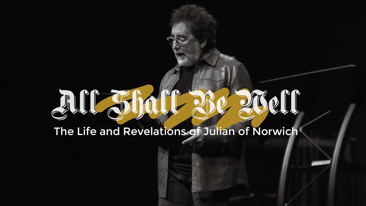 All Shall Be Well The Life and Revelations of Julian of Norwich YouTube