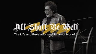 All Shall Be Well || The Life and Revelations of Julian of Norwich