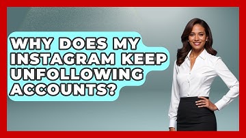 Why Does My Instagram Keep Unfollowing Accounts? - Everyday-Networking