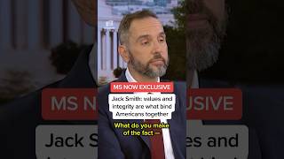 MS NOW EXCLUSIVE: Jack Smith: values and integrity are what binds Americans together