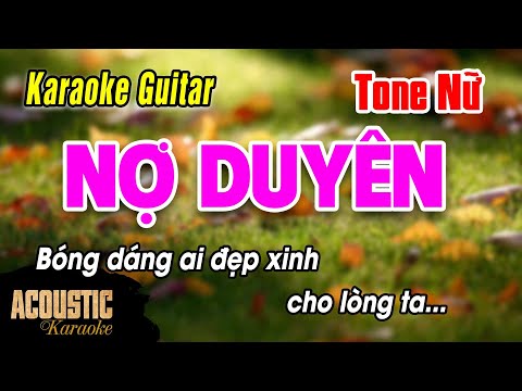 Nợ Duyên - Karaoke Guitar | Tone Nữ | Bóng Dáng Ai Đẹp Xinh, Cho Lòng Ta  Đang Chìm Đắm... - Youtube