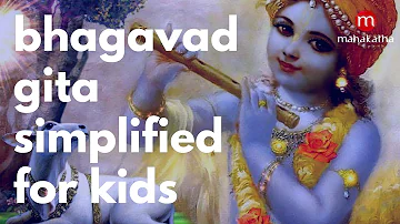 BHAGAVAD GITA FOR CHILDREN IN ENGLISH ❯ ALL CHAPTERS SUMMARIZED
