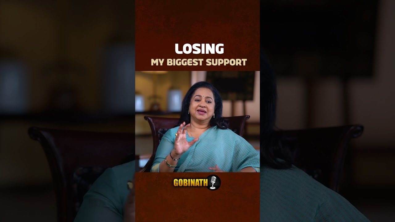 Losing My Mother Felt Like Losing My Backbone - Radhika Sarathkumar | Gobinath 