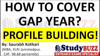How to cover Gap Year for CAT 2024? 10 profile building tips by Studybuzz Education - MBA preparation 10,805 views 3 weeks ago 10 minutes, 35 seconds