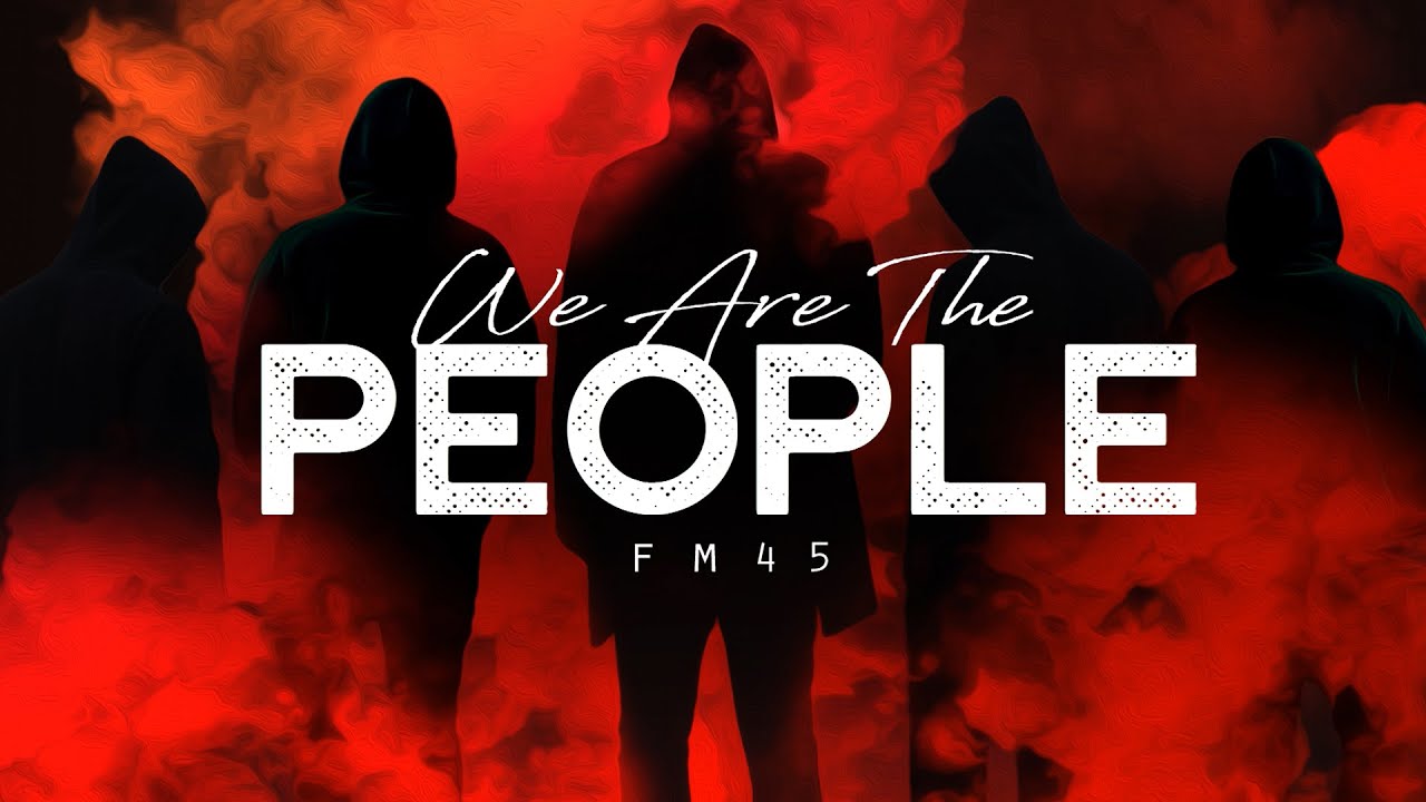 We Are The People - Fm45 (LYRICS) - YouTube