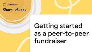 Getting started as a peer-to-peer fundraiser